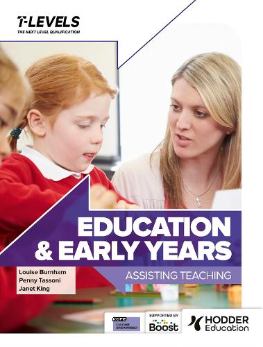 Бумажная книга «Education and Early Years T Level: Assisting Teaching», авторов Джанет Кинг, Луиза Бернэм, Пенни Тассони - фото №1