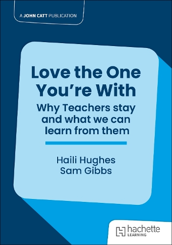 Paper book «Love the One You're With: Why teachers stay and what we can learn from them», authors Haili Hughes, Sam Gibbs - фото №1