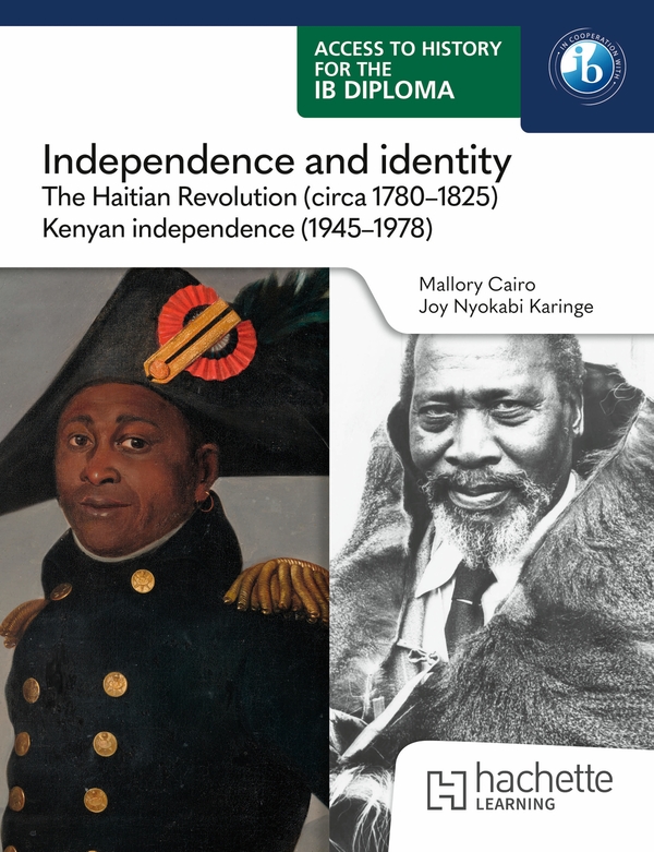 Бумажная книга «Access to History for the IB Diploma: Independence and identity: The Haitian revolution (circa 1780-1825) and Kenyan independence (1945-1978)», автор Джой Каринге - фото №1