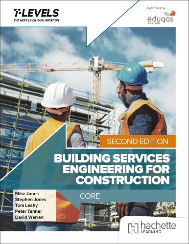Паперова книга «Building Services Engineering for Construction T Level: Core Second Edition», авторів Девід Уоррен, Майк Джонс, Пітер Таннер, Стівен Джонс, Том Ліхі - фото №1