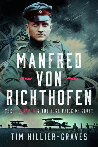 Бумажная книга «MANFRED VON RICHTHOFEN: The High Price of Glory», автор Тим Хиллер-Грейвс - фото №1