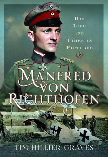 Бумажная книга «Manfred von Richthofen: His Life and Times in Pictures», автор Тим Хиллер-Грейвс - фото №1