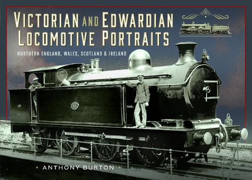 Паперова книга «Victorian and Edwardian Locomotive Portraits, Northern England, Wales, Scotland and Ireland», автор Ентоні Бартон - фото №1