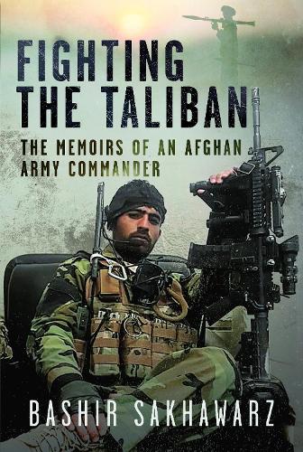 Бумажная книга «Fighting the Taliban: The Memoirs of an Afghan Army Commander», автор Башир Сахаварц - фото №1