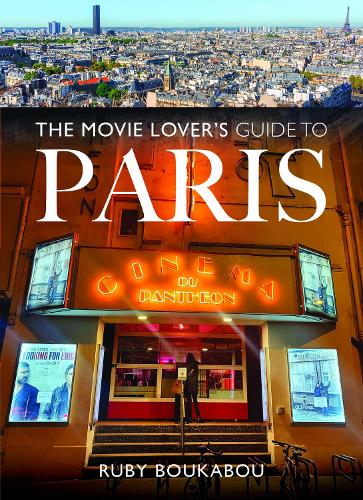 Бумажная книга «The Movie Lover's Guide to Paris», автор Руби Букабу - фото №1