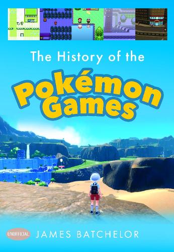 Паперова книга «The History of the Pokemon Games», автор Джеймс Батчелор - фото №1