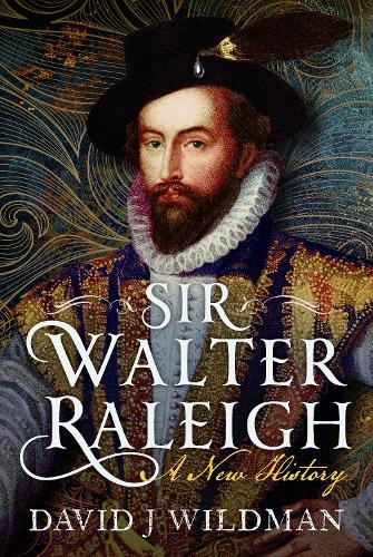 Паперова книга «Sir Walter Raleigh: A New History», автор Девід Вайлдман - фото №1
