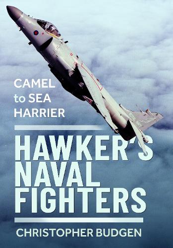 Паперова книга «Hawker’s Naval Fighters: Camel to Sea Harrier», автор Крістофер Буджен - фото №1