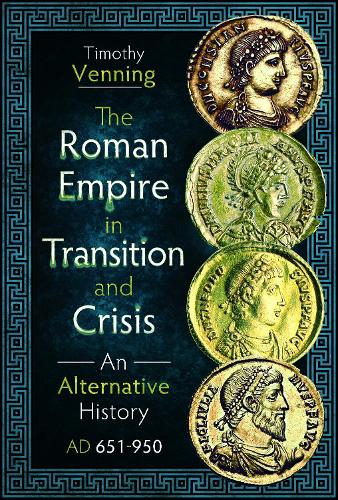 Бумажная книга «The Roman Empire in Transition and Crisis: An Alternative History AD 651-950», автор Тимоти Веннинг - фото №1