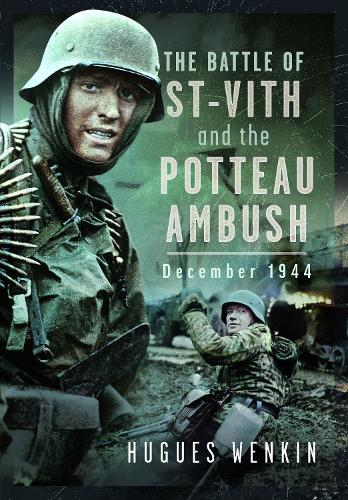 Бумажная книга «The Battle of Saint-Vith and the Potteau Ambush, December 1944», автор Хьюг Венкин - фото №1
