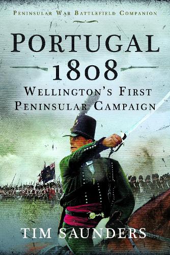 Бумажная книга «Portugal 1808: Wellington’s First Peninsular Campaign», автор Тим Сондерс - фото №1