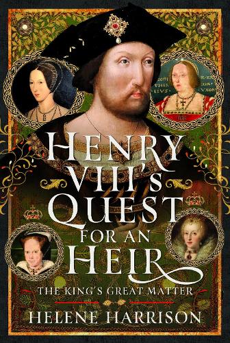 Паперова книга «Henry VIII's Quest for an Heir: The King's Great Matter», автор Хелен Гаррісон - фото №1