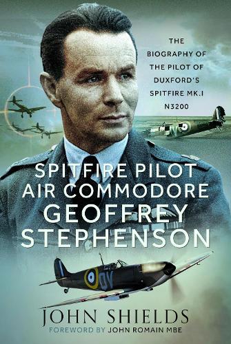 Бумажная книга «Spitfire Pilot Air Commodore Geoffrey Stephenson: The Biography of the Pilot of Duxford’s Spitfire Mk.I N3200», автор Джон Шилдс - фото №1