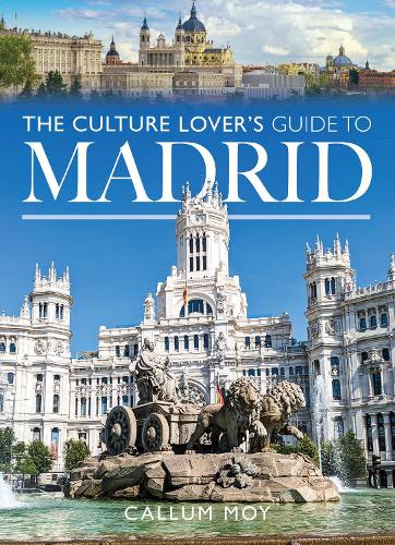 Паперова книга «The Culture Lover's Guide to Madrid», автор Каллум Мой - фото №1