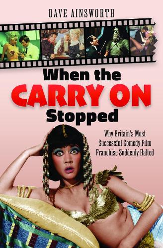 Бумажная книга «When the Carry On Stopped: Why Britain's Most Successful Comedy Film Franchise Suddenly Halted», автор Дэйв Эйнсворт - фото №1