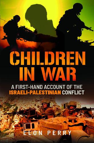 Бумажная книга «Children in War: A First-Hand Account of the Israeli-Palestinian Conflict», автор Элон Перри - фото №1