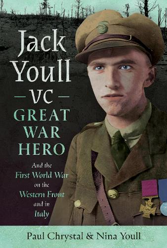 Бумажная книга «Jack Youll VC, Great War Hero: And the First World War on the Western Front and in Italy», автор Пол Кристал - фото №1