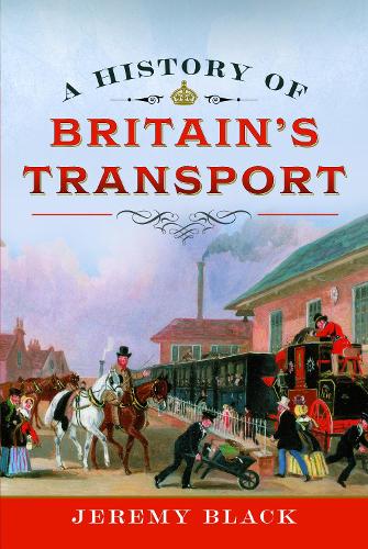Паперова книга «A History of Britain's Transport», автор Джеремі Блек - фото №1