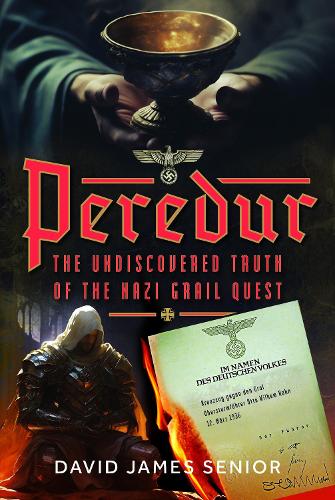 Бумажная книга «Peredur, The Undiscovered Truth of the Nazi Grail Quest», автор Дэвид Джеймс старший - фото №1