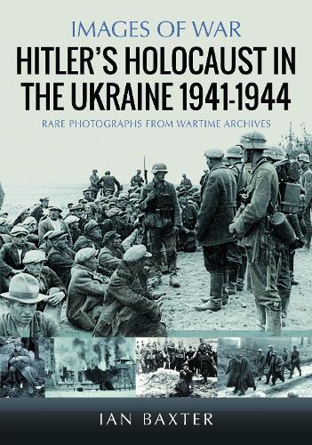 Бумажная книга «Hitler’s Holocaust in the Ukraine 1941-1944», автор Иэн Бакстер - фото №1