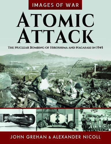 Бумажная книга «Atomic Attack: The Nuclear Bombing of Hiroshima and Nagasaki in 1945», автор Джон Грехан - фото №1