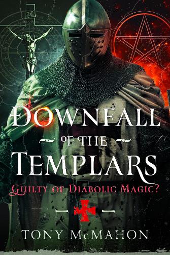 Бумажная книга «Downfall of the Templars: Guilty of Diabolic Magic?», автор Тони Макмахон - фото №1
