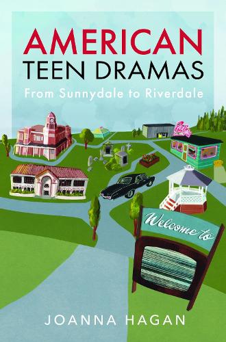 Паперова книга «American Teen Dramas: From Sunnydale to Riverdale», автор Джоанна Хейген - фото №1