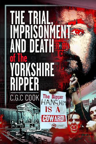 Паперова книга «The Trial, Imprisonment and Death of The Yorkshire Ripper», автор Кріс Кук - фото №1