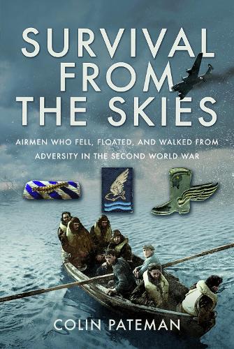 Бумажная книга «Survival From the Skies: Airmen who Fell, Floated, and Walked from Adversity in the Second World War», автор Колин Пэйтман - фото №1