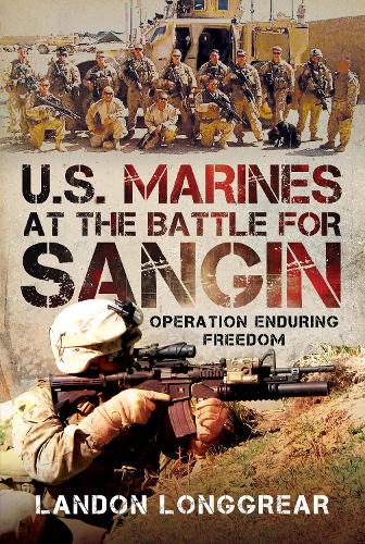 Бумажная книга «U.S. Marines at the Battle for Sangin: Operation Enduring Freedom», автор Лэндон Лонггрин - фото №1