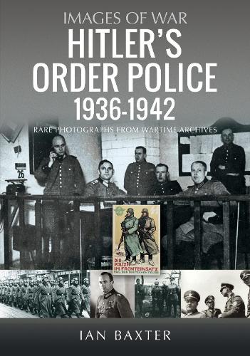 Бумажная книга «Hitler’s Order Police 1936–1942: The Ordnungspolizei», автор Иэн Бакстер - фото №1