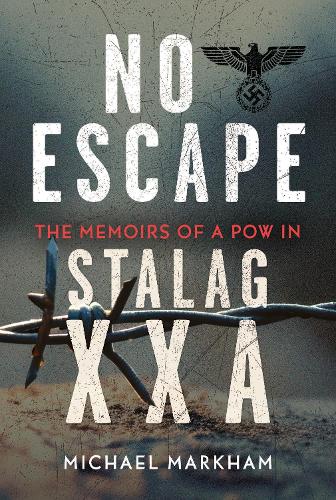 Бумажная книга «No Escape: The Memoirs of a POW in Stalag XXA», автор Вик Маркхэм - фото №1