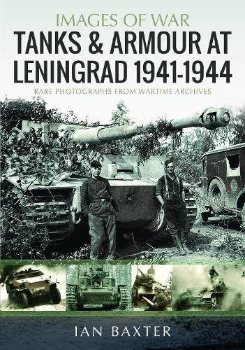 Бумажная книга «Tanks and Armour at Leningrad 1941–1944», автор Иэн Бакстер - фото №1