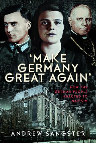 Паперова книга «'Make Germany Great Again': How the German People Reacted to Nazisim», автор Ендрю Сенгстер - фото №1