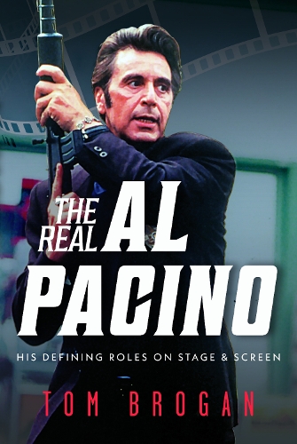 Паперова книга «The Real Al Pacino: His Defining Roles on Stage and Screen», автор Том Броган - фото №1