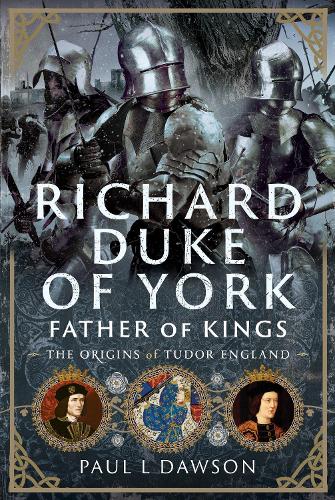 Paper book «Richard Duke of York, Father of Kings: The Origins of Tudor England», author Пол Л. Доусон / Пол Л. Доусон /  - фото №1