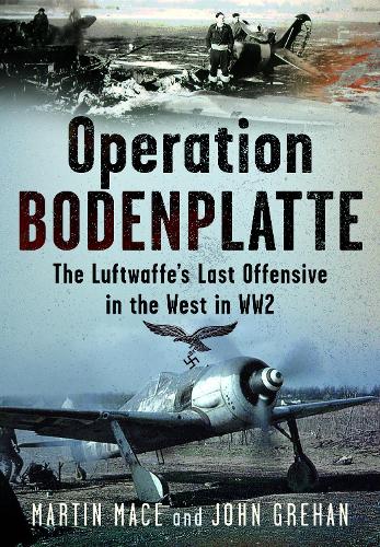 [object Object] «Operation Bodenplatte: The Luftwaffe’s Last Offensive in the West in WW2», авторов Джон Грехан, Мартин Мейс - фото №1
