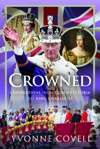 Паперова книга «Crowned: Coronations from Queen Victoria to King Charles III», автор Івонн Ковелл - фото №1