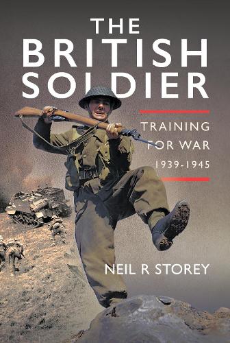 Бумажная книга «The British Soldier: Training for War 1939-1945», автор Нил Р. Стори - фото №1