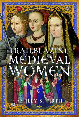 Бумажная книга «Trailblazing Medieval Women», автор Эшли Сара Фёрт - фото №1