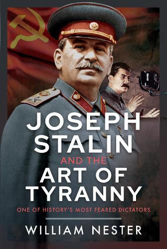 Paper book «Joseph Stalin and the Art of Tyranny: One of History’s Most Feared Dictators», author William Nester - фото №1