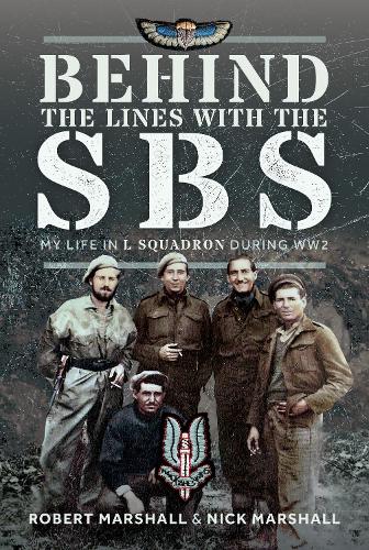 Бумажная книга «Behind The Lines with The SBS: My Life in L Squadron during WW2», авторов Николас Джеймс Маршалл, Роберт Десмонд Маршалл - фото №1