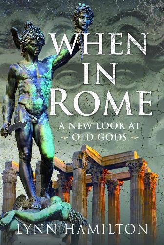 Паперова книга «When In Rome: A New Look At Old Gods», автор Лінн Гамільтон - фото №1
