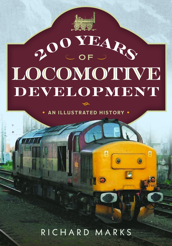 Паперова книга «200 Years of Locomotive Development: An Illustrated History», автор Річард Маркс - фото №1