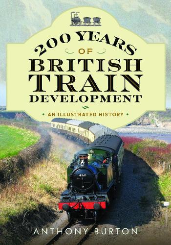 Паперова книга «200 Years of British Train Development: An Illustrated History», автор Ентоні Бартон - фото №1