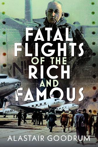 Бумажная книга «Fatal Flights of the Rich and Famous», автор Аластер Гудрум - фото №1