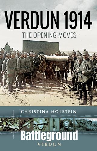 Бумажная книга «Verdun 1914: The Opening Moves», автор Кристина Холстейн - фото №1