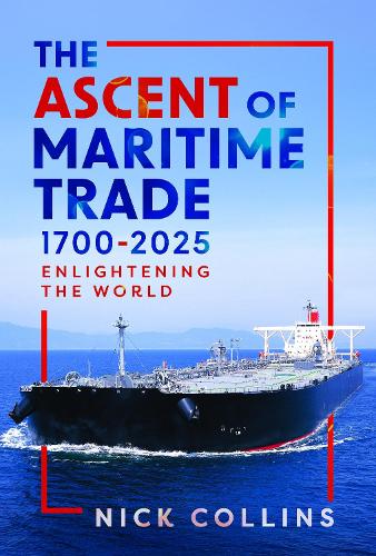 Бумажная книга «The Ascent of Maritime Trade 1700-2025: Enlightening the World», автор Ник Коллинз - фото №1