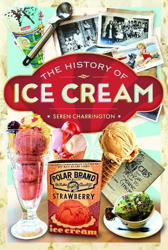 Бумажная книга «The History of Ice Cream», автор Серен Чаррингтон-Холлинс - фото №1