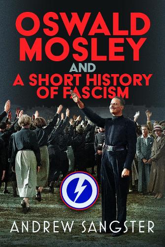 Бумажная книга «Oswald Mosley and A Short History of Fascism», автор Эндрю Сэнгстер - фото №1